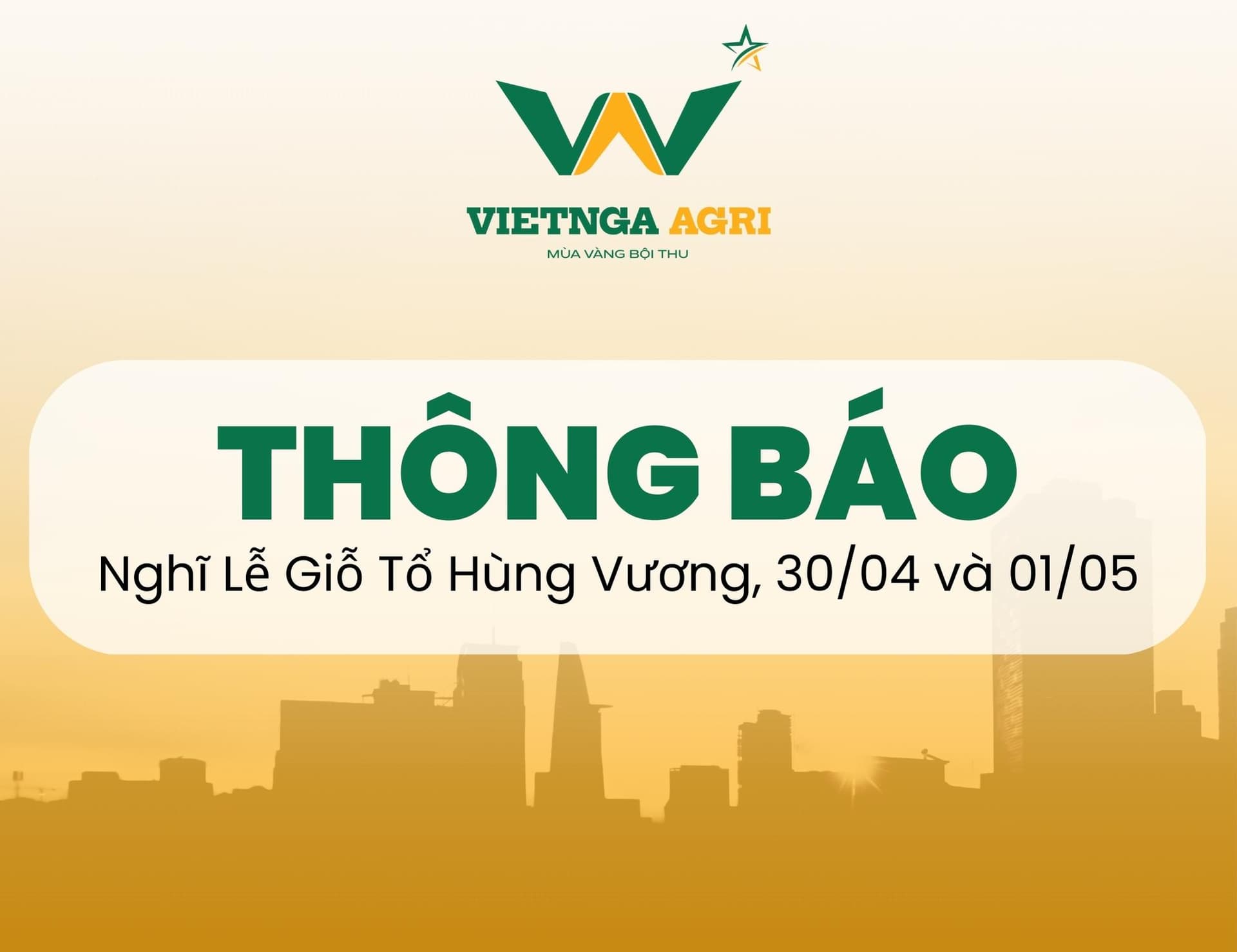 Viet Nga Agri Announces Holiday Schedule for Hung Kings’ Commemoration Day and the Reunification Day – International Labor Day (April 30 – May 1)