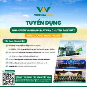 VIET NGA 2025 BAI DANG TUYEN DUNG NHAN VIEN VAN HANH MAY DAY CHUYEN SAN XUAT 2